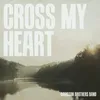 About Cross My Heart Song
