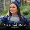 About Azərbaycanım Song
