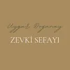 About Zevki Sefayı Song