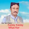 About Kaday Kaday Milya Kar Song