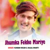 About Jhumka Fekke Mariye Song