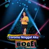 Coromu Ninggal Aku