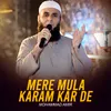 About Mere Mula Karam Kar De Song