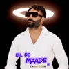 About Dil De Maade Ni Song