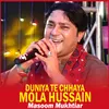 About Duniya Te Chhaya Mola Hussain Song