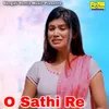 O Sathi Re