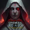 About Ephemeral Beast Song