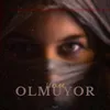 Olmuyor