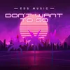About Don't Want To Go Song