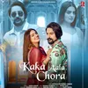 About Kaka Aala Chora Song