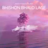 About Bhishon Bhalo Lage Song