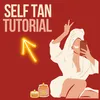 About Self Tan Tutorial Song