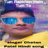 About Tum Aankhon Mein Tum To Song