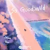 About So Good:Wild Song