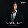 About Adyge lepk Song