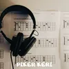 About PIKER KERI Song