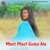 Mast Mast Guiya Ale