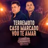 About Terremoto / Caso Marcado / Vou Te Amar Song