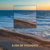 A sea of ​​thoughts