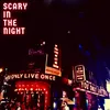 About Scary in the Night Song