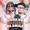 About Licor No Silicone Da Amiga Song