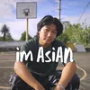 im asian