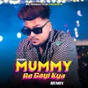 About Mummy Aa Gayi Kya Song