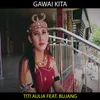 About GAWAI KITA Song