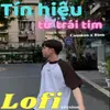 About Tín Hiệu Từ Trái Tim (Lofi Version) Song