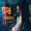 About Tera Nakhra Song
