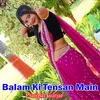 About Balam Ki Tensan Main Song