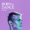 Born to Dance