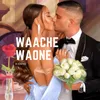 About Waache Waoane Song