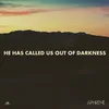 About He Has Called Us Out Of Darkness Song
