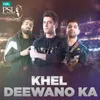 About Khel Deewano Ka ( HBL PSL 2019 Anthem ) Song