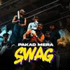 About Pakad Mera SWAG Song