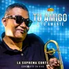 About Tu Amigo o Tu Amante Song