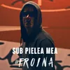 Sub Pielea Mea | #Eroina