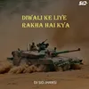 About Diwali Ke Liye Rakha Hai Kya Song