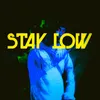 About Stay Low Song