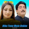 About Hika Tenu Main Dekha Song