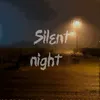 About Silent night Song