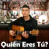 About Quién Eres Tú? Song