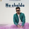 About Na Chalda Song