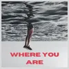 Where you are