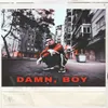 About DAMN, BOY Song