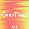 About Good Times Song