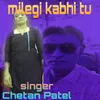 About Milegi kabhi tu Song