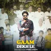 About Gaam Dekh Le Song