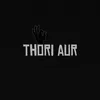 About Thori Aur Song